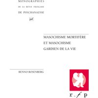 Masochisme mortifère et masochisme gardien de la vie