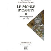 Le monde byzantin. Tome 2 - L'Empire byzantin (641-1204)