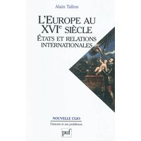 L'Europe au XVIe siècle : Etats et relations internationales