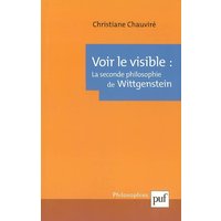 Voir le visible : la seconde philosophie de Wittgenstein