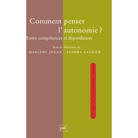 Comment penser l'autonomie ? : entre compétences et dépendances