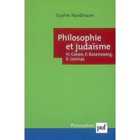 Philosophie et judaïsme : H. Cohen, F. Rosenzweig, E. Levinas