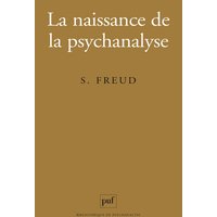 La naissance de la psychanalyse : lettres à Wilhelm Fliess, notes et plans (1887-1902) publiés par Marie Bonaparte, Anna Freud, Ernst Kris