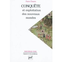 Conquête et exploitation des nouveaux mondes : XVIe siècle