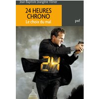 24 heures chrono : le choix du mal