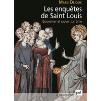 Les enquêtes de Saint Louis : gouverner et sauver son âme