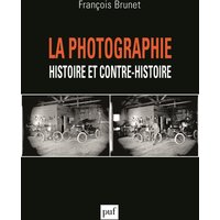 La photographie : histoire et contre-histoire