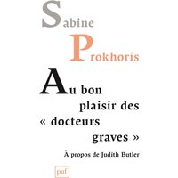 Au bon plaisir des « docteurs graves » - À propos de Judith Butler