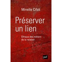 Préserver un lien : éthique des métiers de la relation
