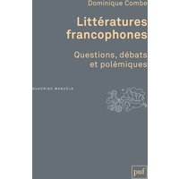 Littératures francophones : questions, débats et polémiques