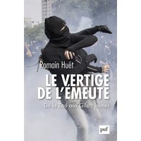 Le vertige de l'émeute : de la ZAD aux gilets jaunes