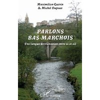 Parlons bas-marchois : une langue de transition entre oc et oïl