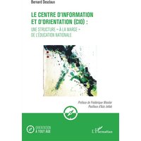 Le centre d'information et d'orientation (CIO) : une structure "à la marge" de l'éducation nationale