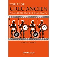 Cours de grec ancien : à l'usage des grands commençants