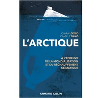 L'Arctique - A l'épreuve de la mondialisation et du réchauffement climatique - A l'épreuve de la mondialisation et du réchauffement climatique
