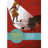 Wilma Tenderfoot. Vol. 2. L'énigme du poison putride