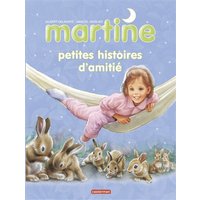 Martine : petites histoires d'amitié