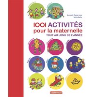 1.001 activités pour la maternelle : tout au long de l'année