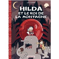 Hilda. Vol. 6. Hilda et le roi de la montagne