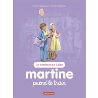 Je commence à lire avec Martine. Vol. 44. Martine prend le train
