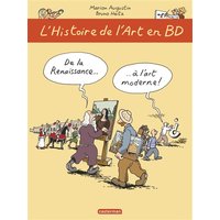 L'histoire de l'art en BD. Vol. 2. De la Renaissance... à l'art moderne !