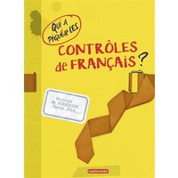 Qui a piqué les contrôles de français ?