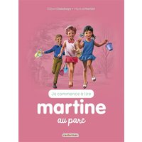 Je commence à lire avec Martine. Vol. 55. Martine au parc
