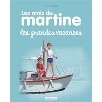 Les amis de Martine. Vol. 4. Les grandes vacances