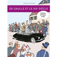 L'histoire de France en BD. De Gaulle et le XXe siècle