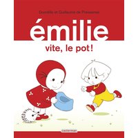 Emilie. Vite, le pot !