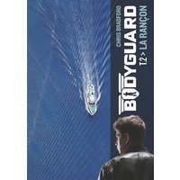 Bodyguard. Vol. 2. La rançon