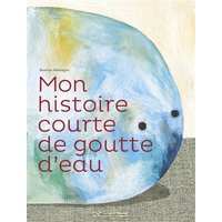 Mon histoire courte de goutte d'eau