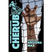 Cherub - Mission 3 : Arizona Max