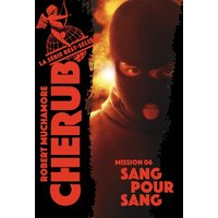 Cherub - Mission 6 : Sang pour sang