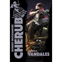 Cherub - Mission 11 : Vandales