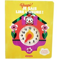 Youpi ! : je sais lire l'heure !