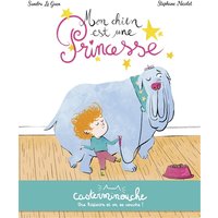 Casterminouche - Mon chien est une princesse - Petits albums souples