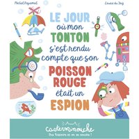 Casterminouche - Le jour où mon tonton s'est rendu compte que son poisson rouge était un espion - Petits albums souples