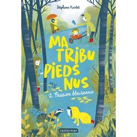 Ma tribu pieds nus. Vol. 2. Passion blaireaux