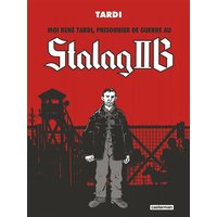 Moi René Tardi, prisonnier de guerre au Stalag IIB - Intégrale