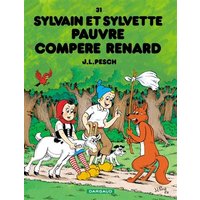 Sylvain et Sylvette - Tome 31 - Pauvre compère Renard