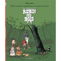 La légende de Robin des bois : une aventure rocambolesque de Robin des bois