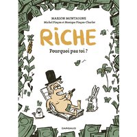 Riche, pourquoi pas toi? - Tome 0 - Riche, pourquoi pas toi?
