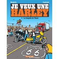 Je veux une Harley. Vol. 3. La conquête de l'Ouest