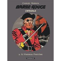 Barbe-Rouge - Intégrales - Tome 3 - Le Vaisseau fantôme