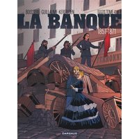 La banque : deuxième génération : 1857-1871. Vol. 4. Le pactole de la commune