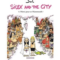 Silex and the city - Tome 6 - Merci pour ce Mammouth !
