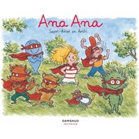 Ana Ana - Tome 5 - Super-héros en herbe