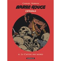 Barbe-Rouge - Intégrales - Tome 6 - La Captive des mores