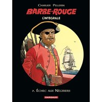 Barbe-Rouge - Intégrales - Tome 7 - Échec aux négriers